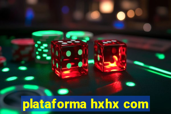 plataforma hxhx com