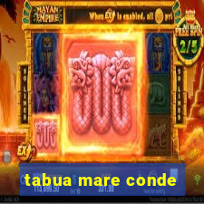 tabua mare conde