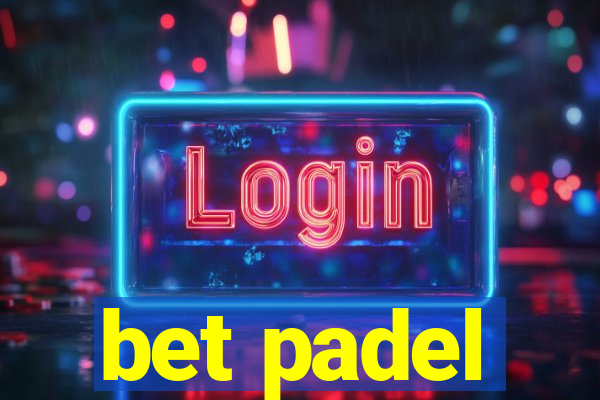 bet padel