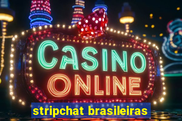 stripchat brasileiras