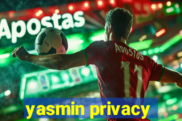 yasmin privacy