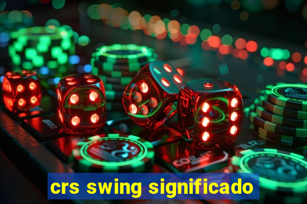 crs swing significado