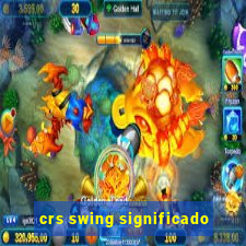 crs swing significado