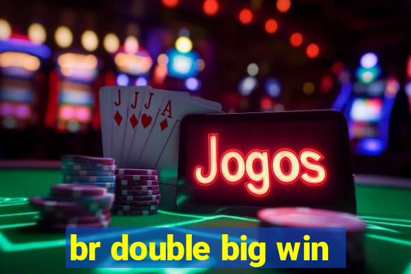 br double big win