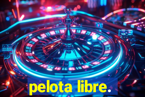 pelota libre.