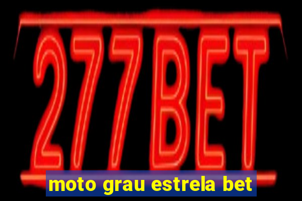 moto grau estrela bet