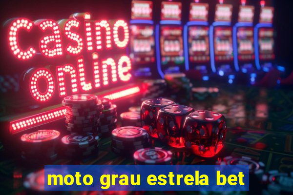 moto grau estrela bet