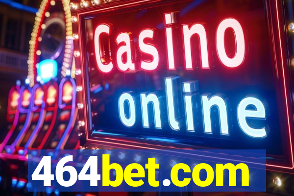 464bet.com