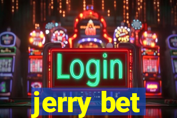 jerry bet