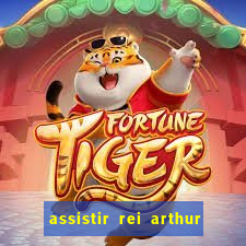 assistir rei arthur 2004 dublado