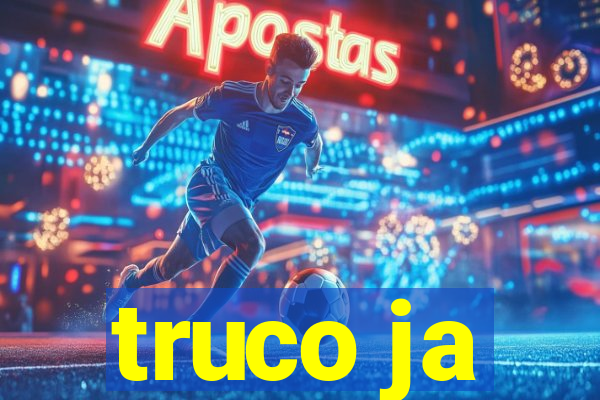 truco ja