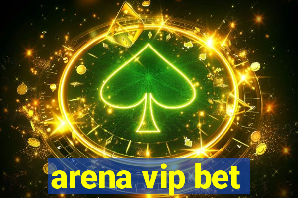 arena vip bet