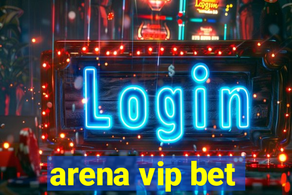 arena vip bet