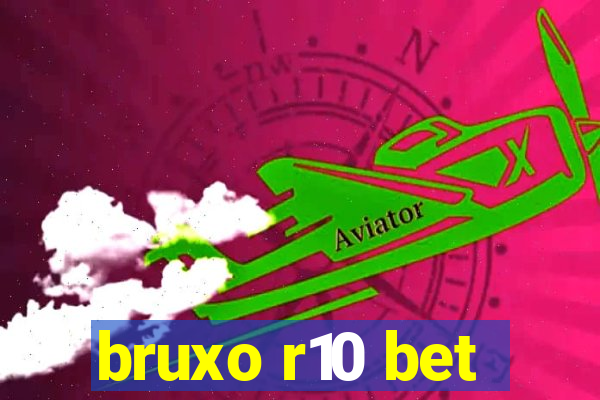 bruxo r10 bet