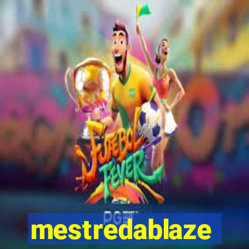 mestredablaze