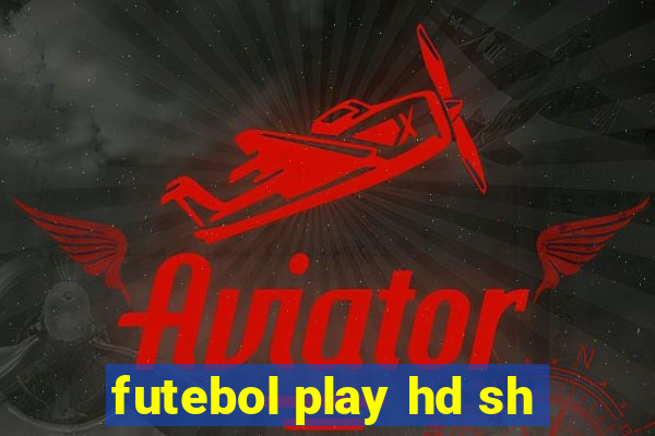 futebol play hd sh