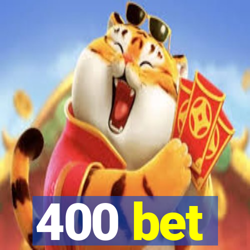 400 bet