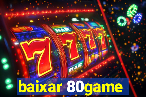 baixar 80game