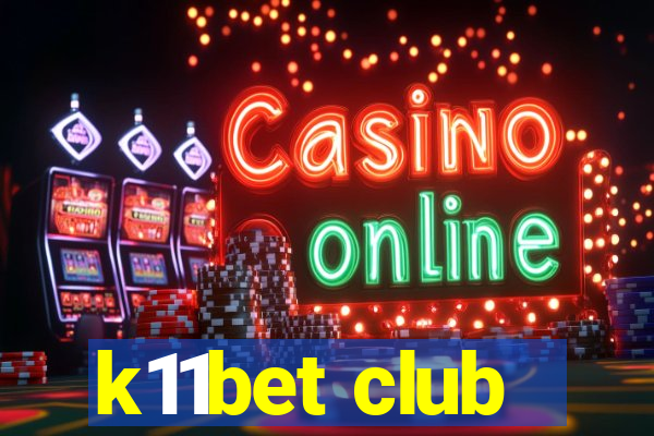 k11bet club