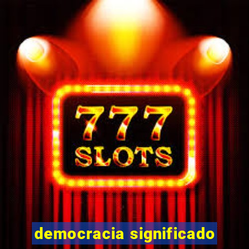 democracia significado