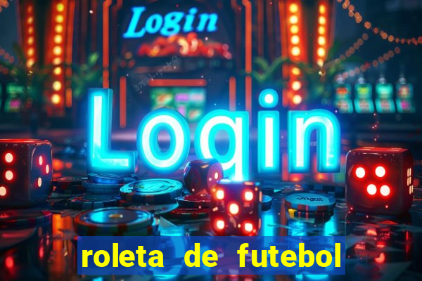 roleta de futebol roleta jogadores de futebol para