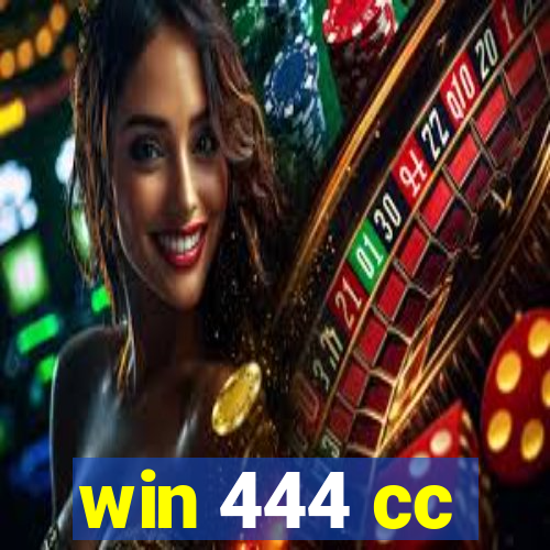 win 444 cc