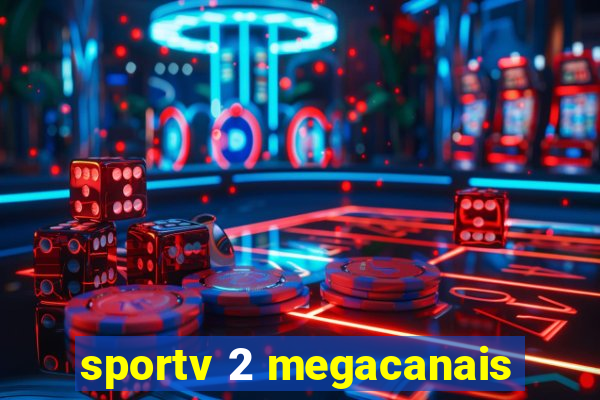 sportv 2 megacanais