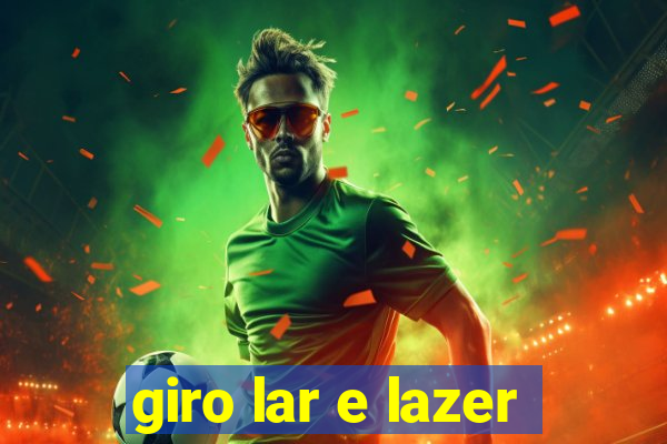 giro lar e lazer