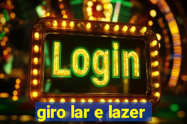 giro lar e lazer