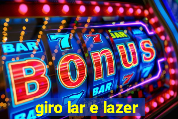 giro lar e lazer