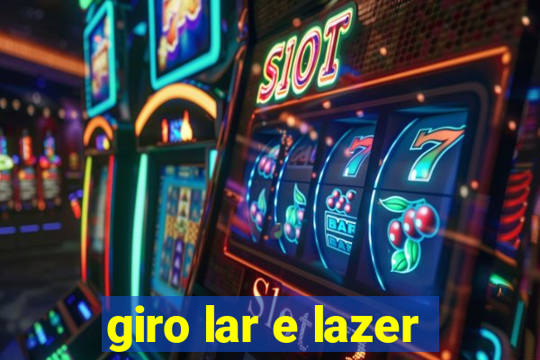 giro lar e lazer