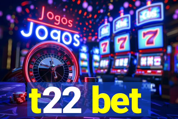 t22 bet
