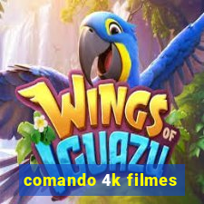 comando 4k filmes