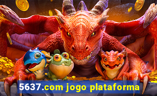 5637.com jogo plataforma