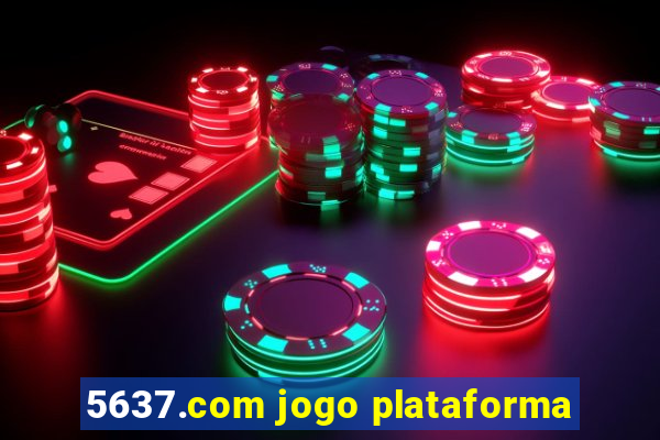 5637.com jogo plataforma