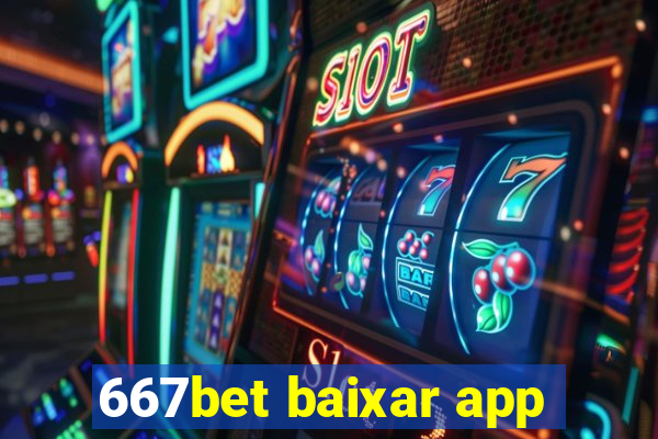 667bet baixar app