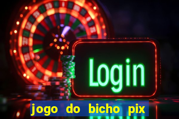 jogo do bicho pix da sorte