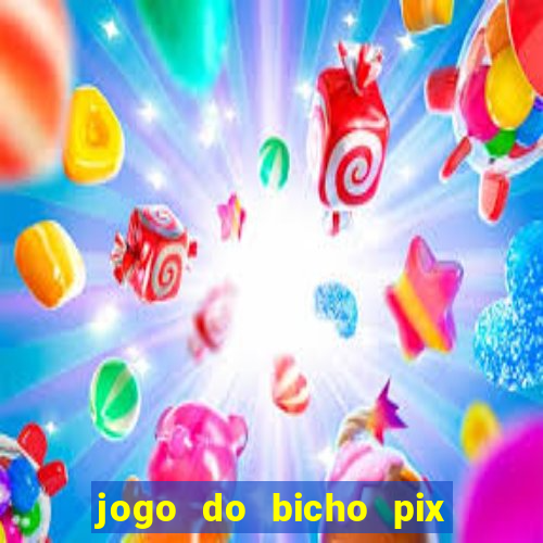 jogo do bicho pix da sorte