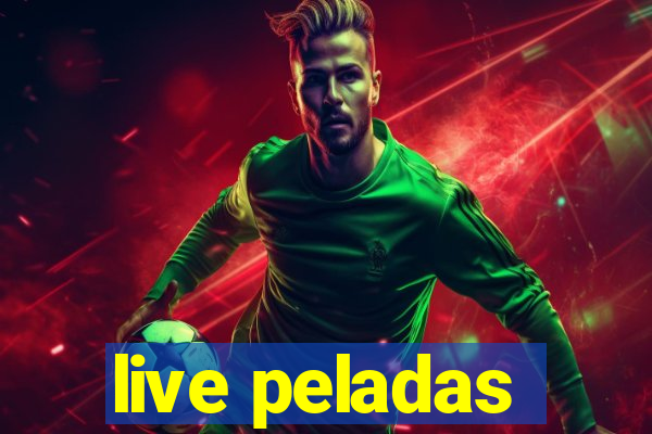 live peladas