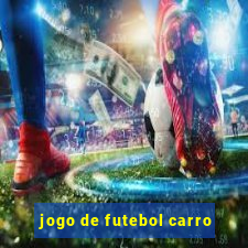 jogo de futebol carro