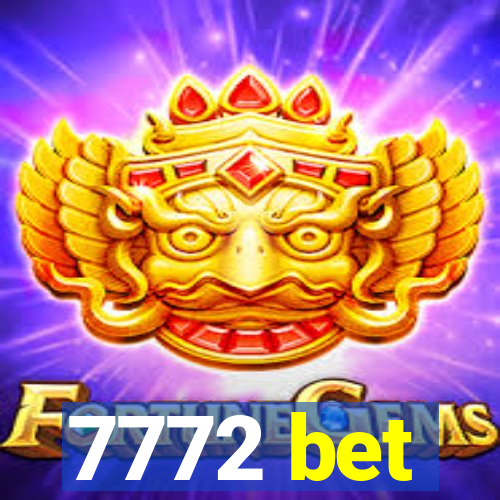 7772 bet