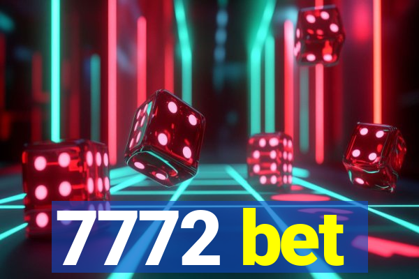 7772 bet