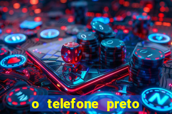 o telefone preto torrent magnet