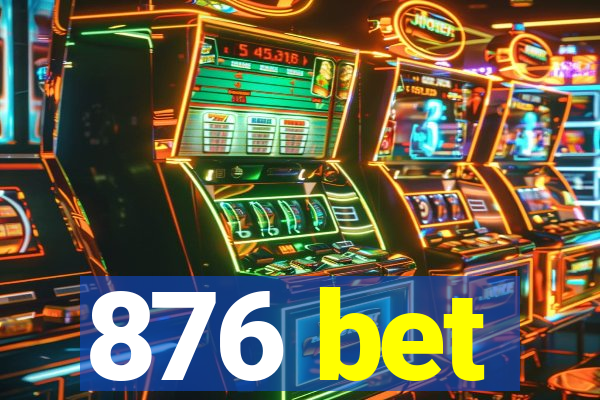 876 bet