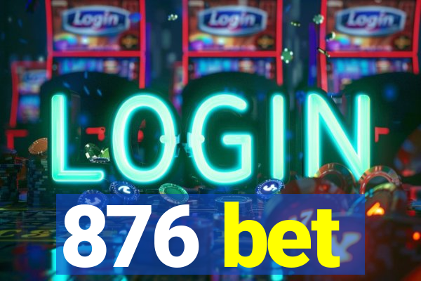 876 bet