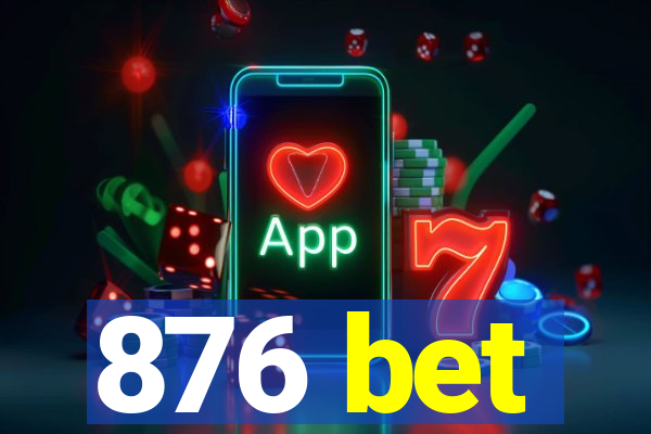 876 bet