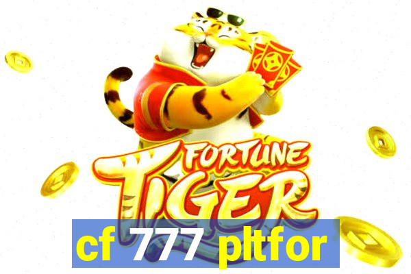 cf 777 pltfor