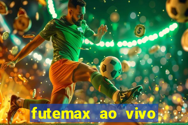 futemax ao vivo futebol ao vivo hoje