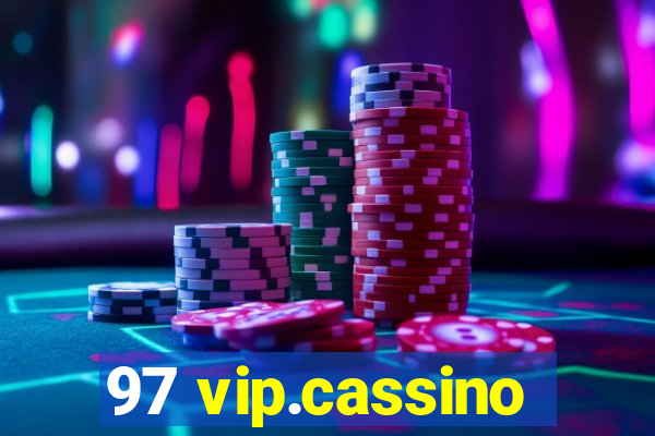 97 vip.cassino