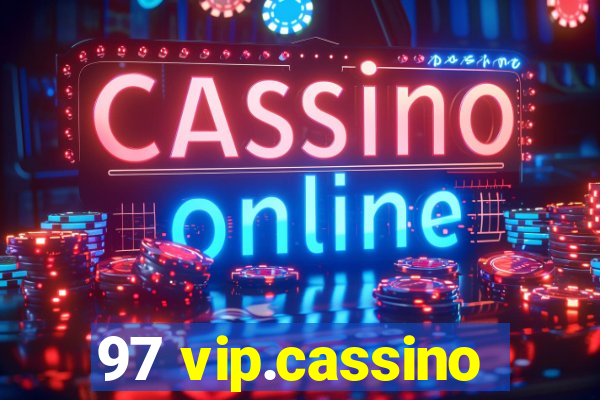 97 vip.cassino